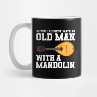 Never Underestimate An Old Man With A Mandolin Mug